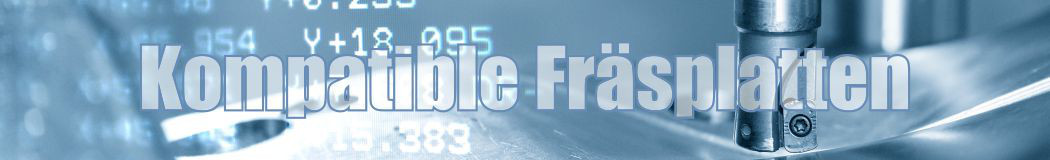 Kompatible Fräsplatten