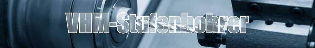 VHM-Stufenbohrer